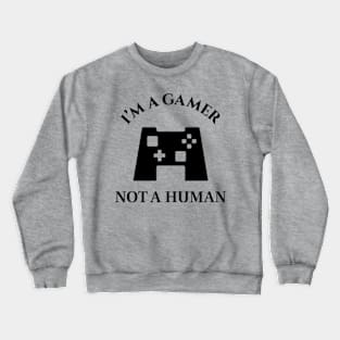 I am a gamer - Gamers are awesome Crewneck Sweatshirt